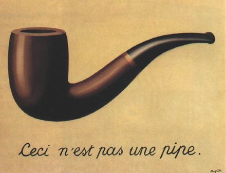 René Magritte, The Treachery of Images, 1928-9 (a.k.a."Ceci n'est pas une pipe")